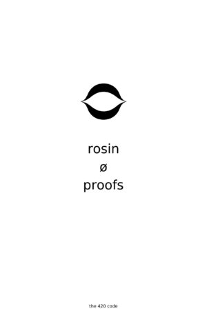 Rosin Ø Proofs