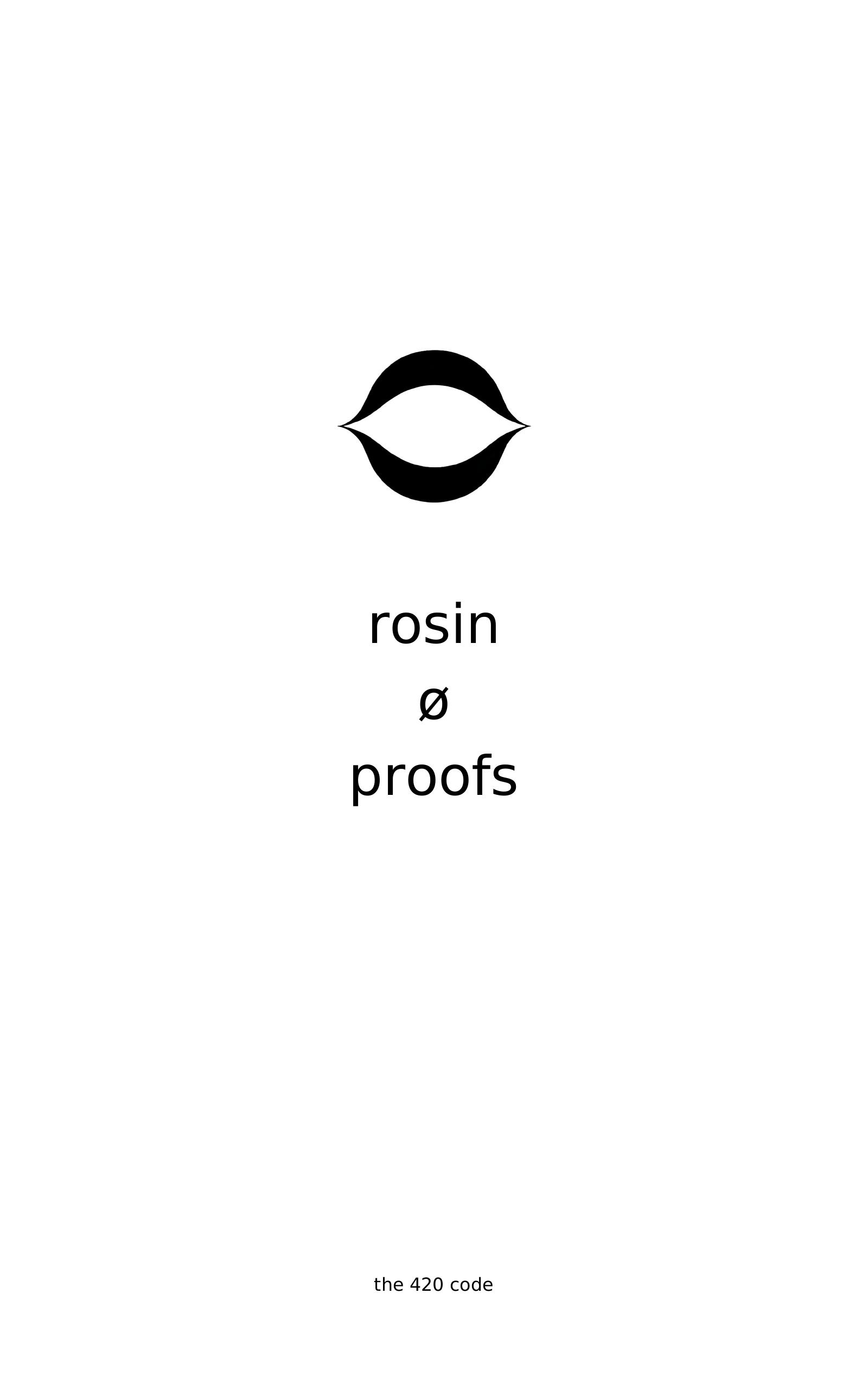 Rosin Ø Proofs