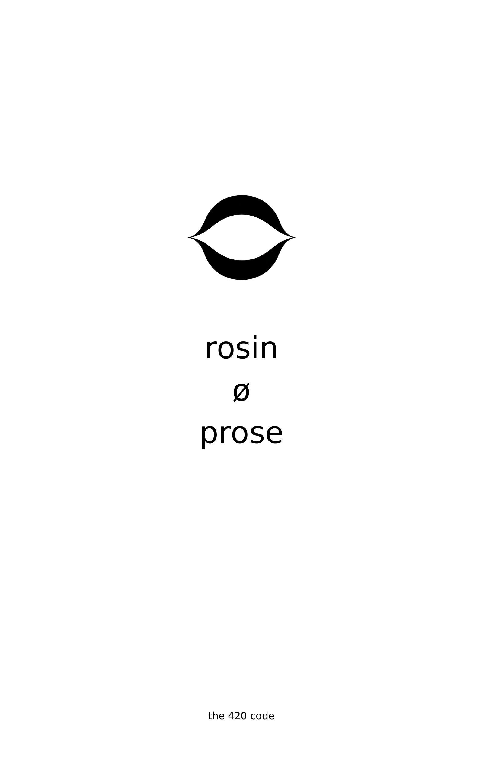 Rosin Ø Prose
