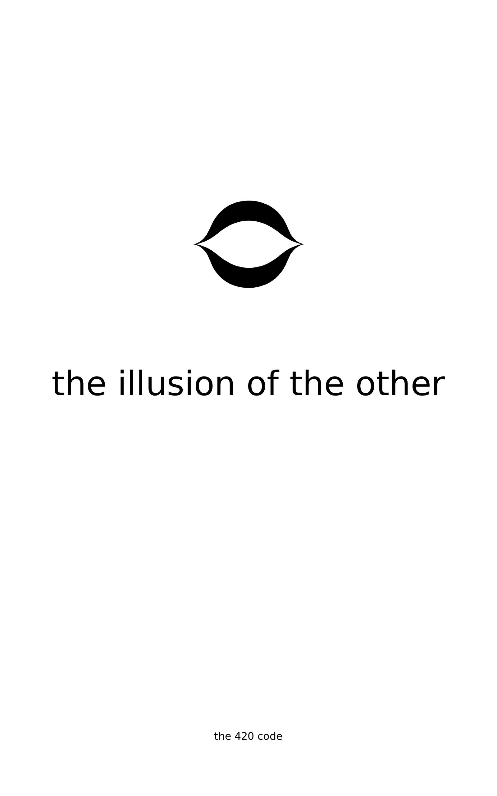 The Illusion of the Other